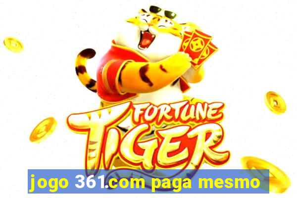 jogo 361.com paga mesmo